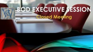 VWOA BOARD OF DIRECTORS EXECUTIVE SESSION - CLOSED MEETING